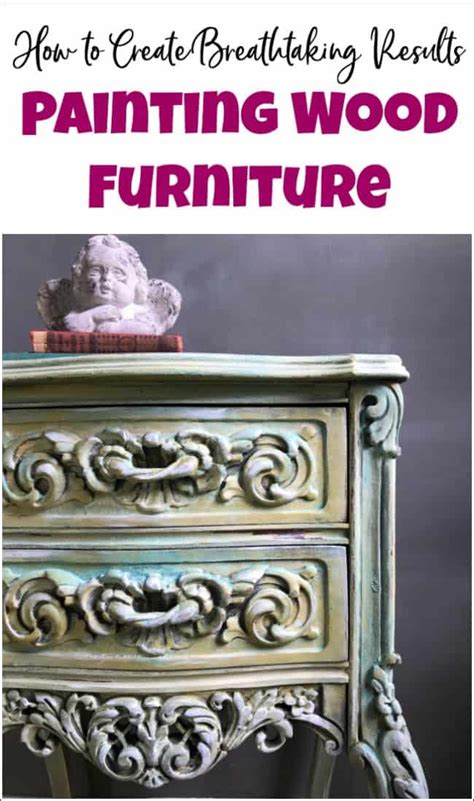 How To Create Breathtaking Results Painting Wood Furniture Painting