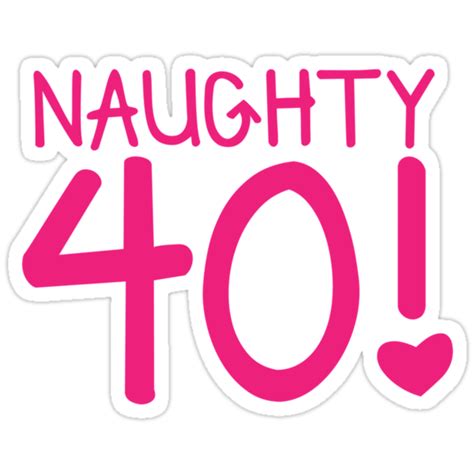 Naughty Forty 40 Birthday Design Stickers By Jazzydevil Redbubble