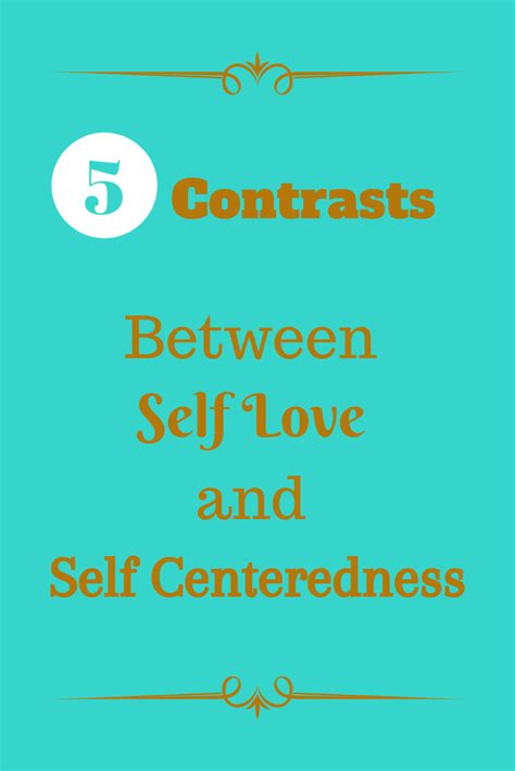 5 Contrasts Between Self Love And Self Centeredness Read The Article