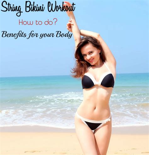 String Bikini Workout How To Do Benefits Stylish Walks