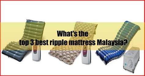 The medical mattress is assembled from a plurality of air cells and connecting tubes. 3 Best Ripple Mattress Malaysia That You Shouldn't Miss Out