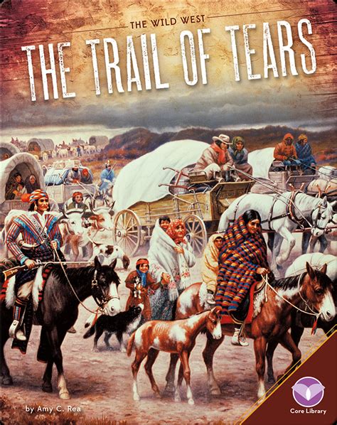 The Trail Of Tears Childrens Book By Amy C Rea Discover Childrens