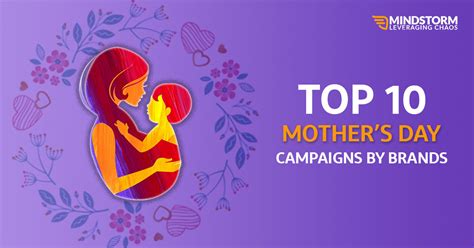 Top 10 Mothers Day Campaigns By Brands
