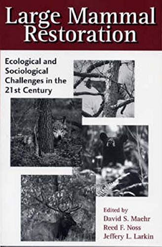 Large Mammal Restoration Ecological And Sociological Challenges In The