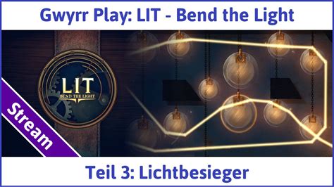 Lit Bend The Light Teil 3 Lichtbesieger Lets Playdeutsch Youtube