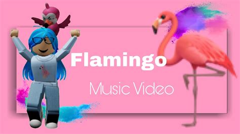 Flamingo Music Video Roblox Youtube