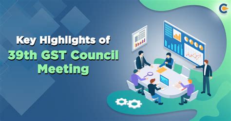 Key Highlights Of 39th Gst Council Meeting Corpbiz