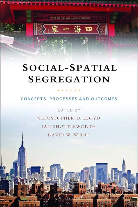 Social Spatial Segregation Concepts Processes And Outcomes Ebook Lloyd Christopher D