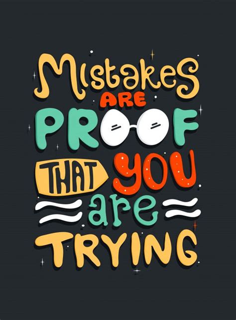 Premium Vector Mistakes Are Proof That You Are Trying Quote