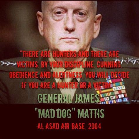 General James Maddog Mattis Military Quotes Military Life Quotes