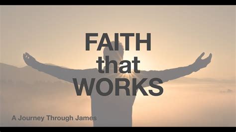 Faith That Works Youtube