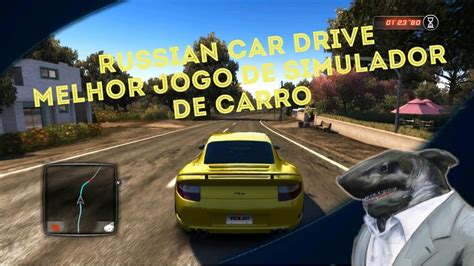 Melhor Jogo De Simulador De Carro Para Android Rússian Car Drive