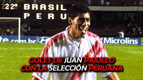 Goles De Juan Pajuelo Selección Peruana 2000 2003 Youtube