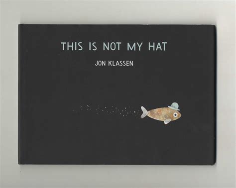 This Is Not My Hat 1st Edition 1st Printing Jon Klassen Books Tell You Why Inc