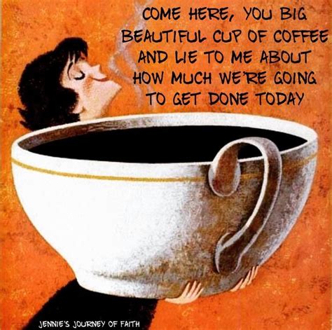 Coffee Jokes Lie To Me Big And Beautiful Sayings Memes Quotes