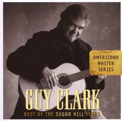 Guy Clark Americana Master Series Best Of The Sugar Hill Years 2007