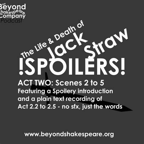 Beyond Shakespeare Spoilers The Life And Death Of Jack Straw Act 2 Scenes 2 To 5