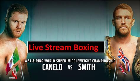 Callum smith vs canelo alvarez fight week schedule. Canelo Alvarez vs. Callum Smith full fight Live Stream ...