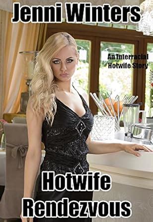 Hotwife Rendezvous An Interracial Hotwife Story English Edition Ebooks Em Ingl S Na Amazon