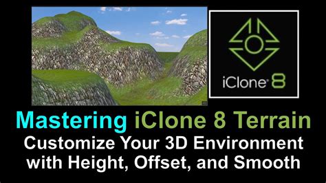Mastering Iclone Terrain Customize Your D Environment With Height