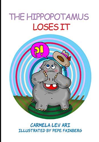 The Hippopotamus Loses It By Carmela Lev Ari Goodreads