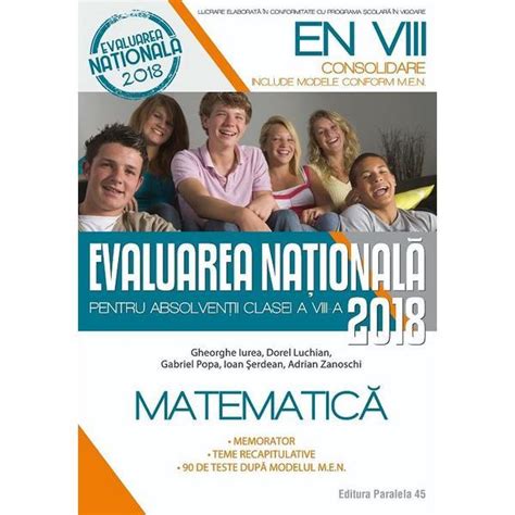 Au început evaluările naționale, cu elevii de clasa a șasea. Evaluarea nationala 2018. Matematica - Clasa 8 - Gheorghe ...