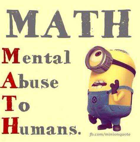 This Is Why Math Is Not My Favorite Subject Funny Minion Memes Funny