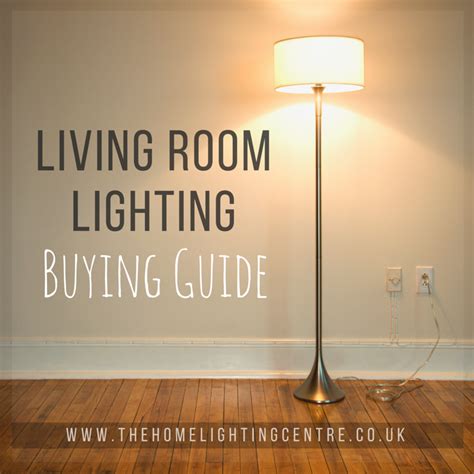 Living Room Lighting Buying Guide 1 Blog Inspiration For Your