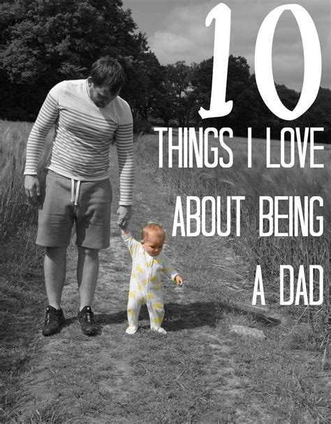 10 things i love about being a dad dadsnet