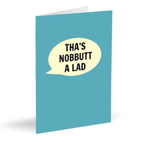 Thas Nobbutt A Lad Card By Dialectable