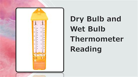 Dry Bulb And Wet Bulb Thermometer Reading Youtube