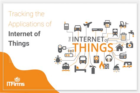 Tracking The Applications Of Internet Of Things It Firms