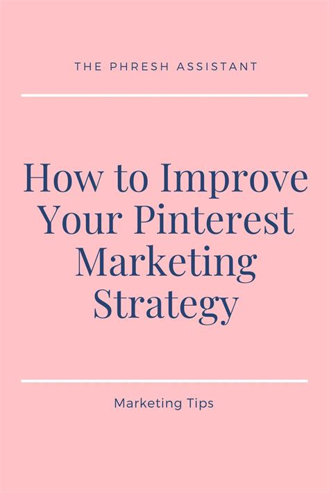 How To Improve Your Pinterest Marketing Strategy Pinterest Marketing