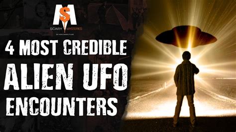 4 Most Credible Alien Ufo Encounters Youtube
