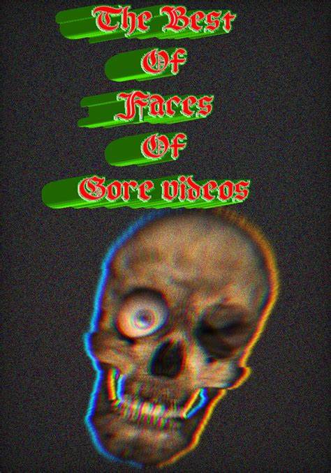 The Best Of Faces Of Gore Videos By Metalghoul9 On Deviantart