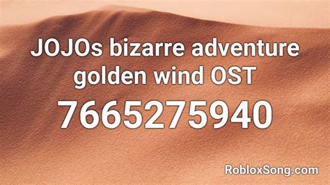 Jojos Bizarre Adventure Golden Wind Ost Roblox Id Roblox Music Codes