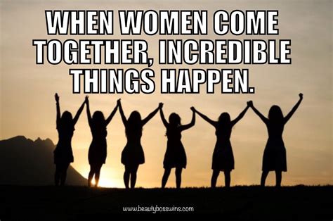When When Come Together Incredible Things Happen Empower Women Empowerment Entrepreneur