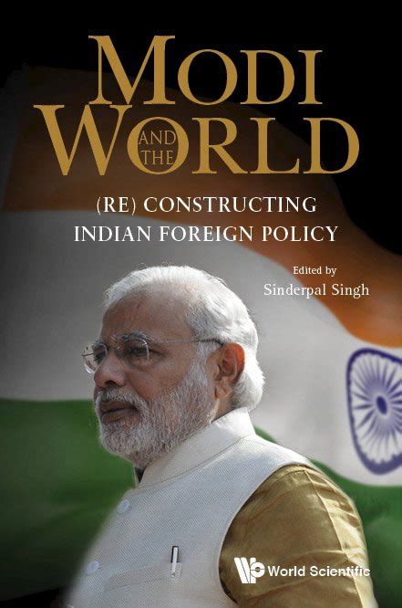 Modi And The World Re Constructing Indian Foreign Policy