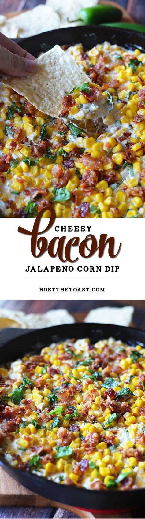 Cheesy Bacon Jalapeno Corn Dip Recipe Recipes Jalapeno Corn Dip