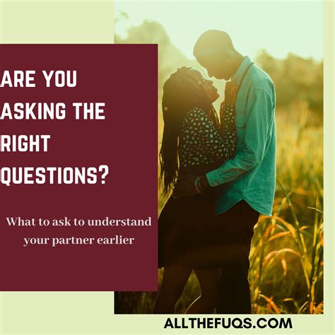are you asking the right questions what to ask to understand your partner earlier — sexual