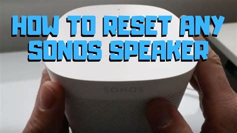 How To Reset Any Sonos Speaker Youtube