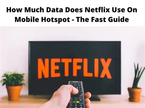 How Much Data Does Netflix Use On Mobile Hotspot Updated Guide