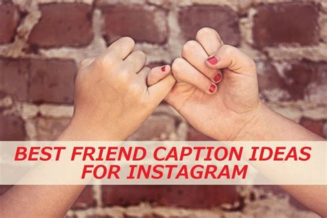 Best Friend Caption Ideas For Instagram Caption For Friends