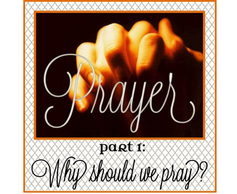 Blissful Keeper At Home Prayer Part 1 Why Should We Pray
