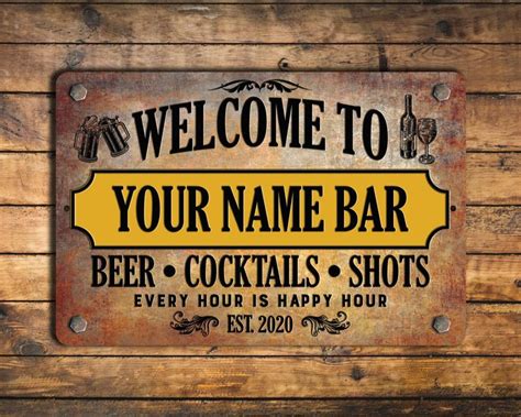 A Metal Sign That Says Welcome To Your Name Bar Beer Cocktails Shots