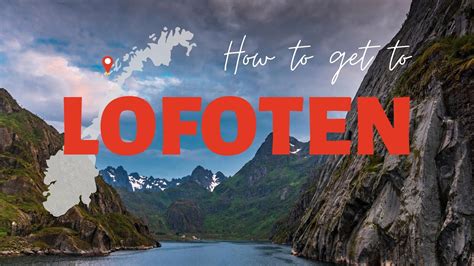 Best Ways To Get To The Lofoten Islands Norway Youtube