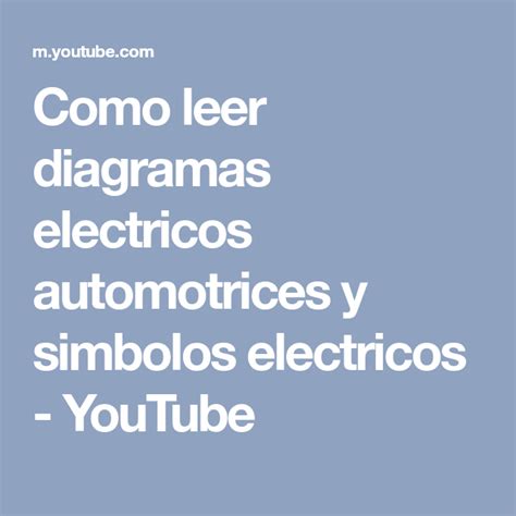 Como Leer Diagramas Electricos Automotrices Y Simbolos Electricos