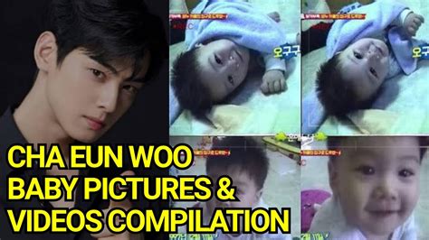 Cha Eun Woo Baby Pictures And Videos Compilation Youtube