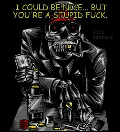 Pin By Cotton Wysong On Skulls Badass Quotes Sarcastic Quotes Funny