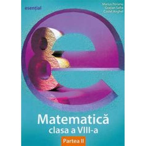 Culegere De Matematica Clasa A Viii A Semestrul Ii Esential Marius